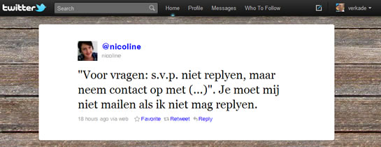'Voor vragen: s.v.p. niet replyen, maar neem contact op met (...)'. Je moet mij niet mailen als ik niet mag replyen.